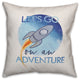 Let's Go on an Adventure 16x16 Spun Poly Pillow