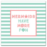 Mermaids Have More Fun 20x20 Canvas Wall Art