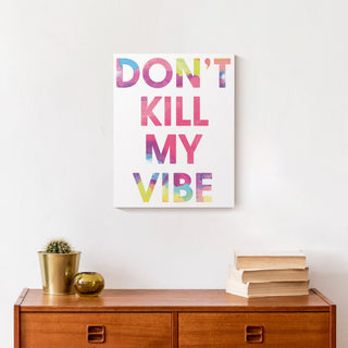 Don't Kill My Vibe 11x14 Canvas Wall Art