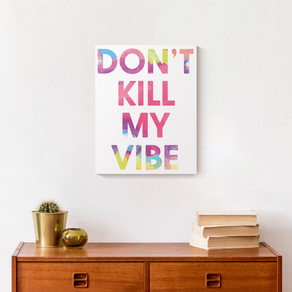 Don't Kill My Vibe 11x14 Canvas Wall Art
