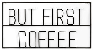 But First Coffee Sign