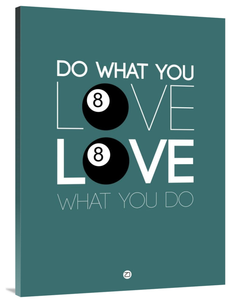 "Do What You Love Love What You Do 4" Fine Art Print