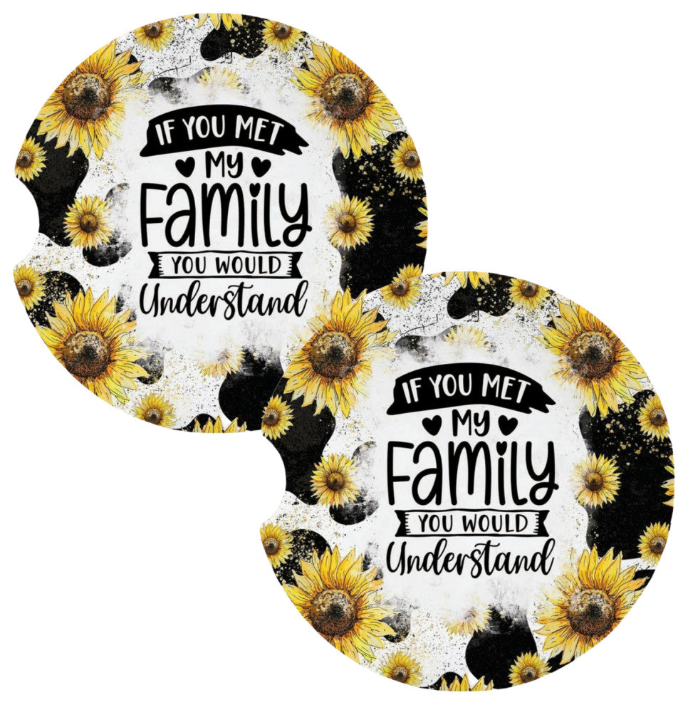 If You Met My Family Sunflowers Snarky Fun Coasters for Car Cup Holders Set of