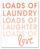 Loads of Laundry, Laughter, and Love Wall Art, Pink, 8x10