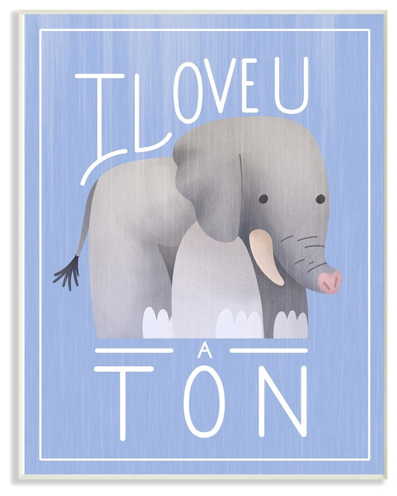 The Kids Room I Love You A Ton Elephant Blue Wall Plaque Art, 13"x19"