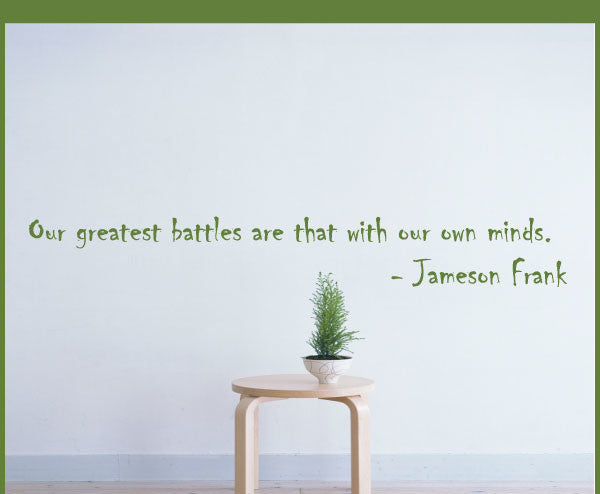 Our greatest battles Vinyl Wall Decal businessquotes24, Metallic Bronze, 10 in.