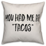 You Had Me At Tacos, Throw Pillow, 16"x16"