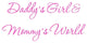 VWAQ Daddy's Girl and Mommy's World Pink Nursery Wall Decal Quote Sticker -V3