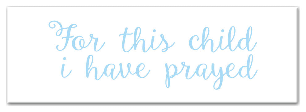 For this Child I have Prayed 12"x36" Canvas Wall Art, Blue