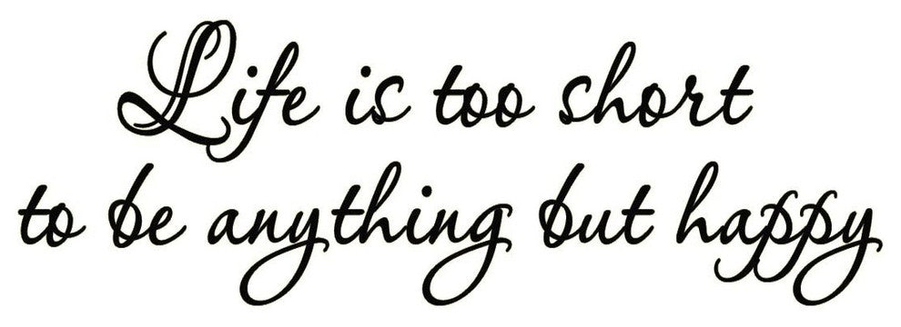 VWAQ Life is Too Short to be Anything But Happy Wall Decal Quote Saying Vinyl