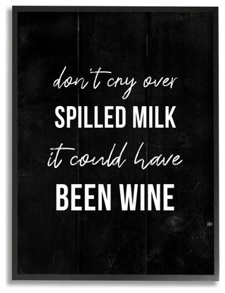Rustic Spilled Milk Phrase Wine Comedy Black White,1pc, each 16 x 20