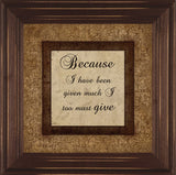 Because I Have Been Given Much I Too Must Give Wall Decor Quote