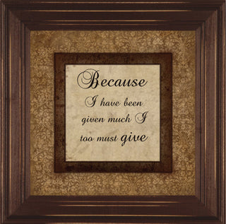 Because I Have Been Given Much I Too Must Give Wall Decor Quote
