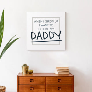 Be Like My Daddy 20x20 Canvas Wall Art