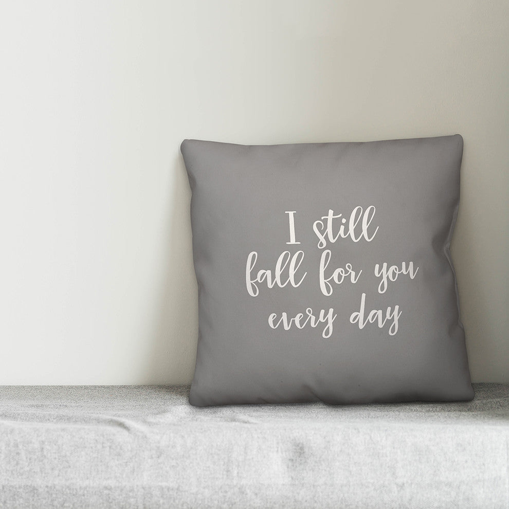 I Still Fall For You Every Day 16x16 Throw Pillow