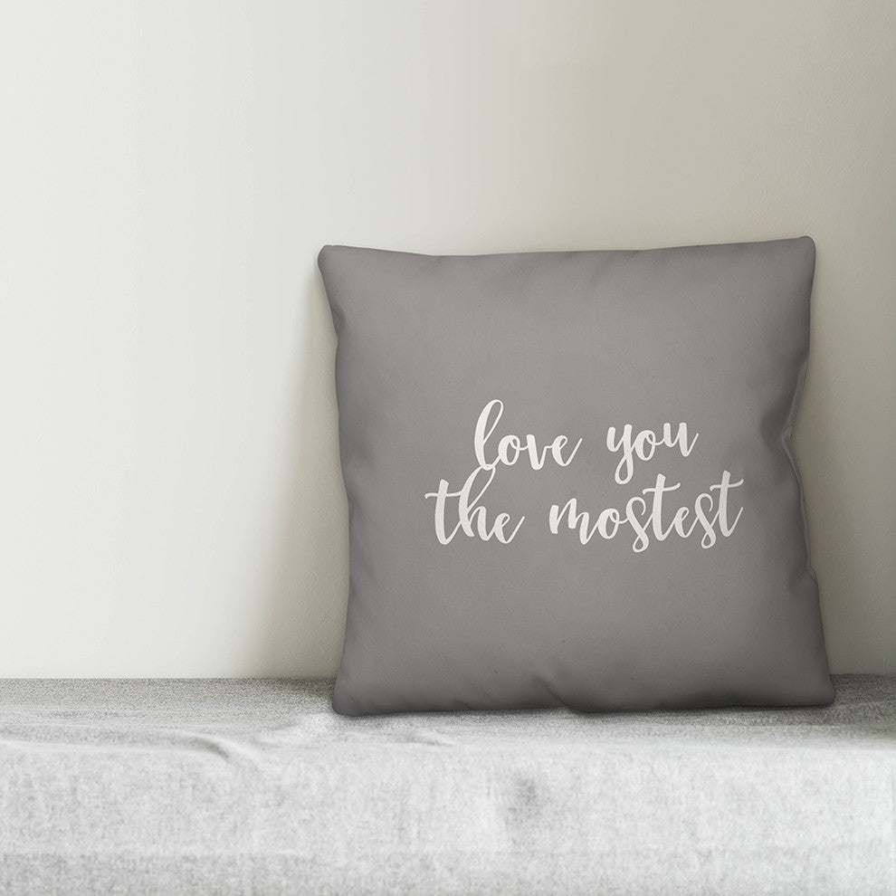 Love You Mostest 16x16 Throw Pillow Cover