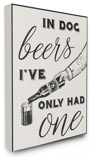 Stupell Ind. In Dog Beers I've Only Had One Funny Canvas Art, 30x40