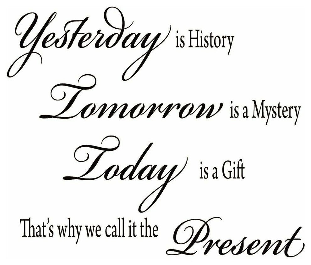 VWAQ Yesterday is History, Tomorrow is a Mystery, Motivational Vinyl Wall Quote