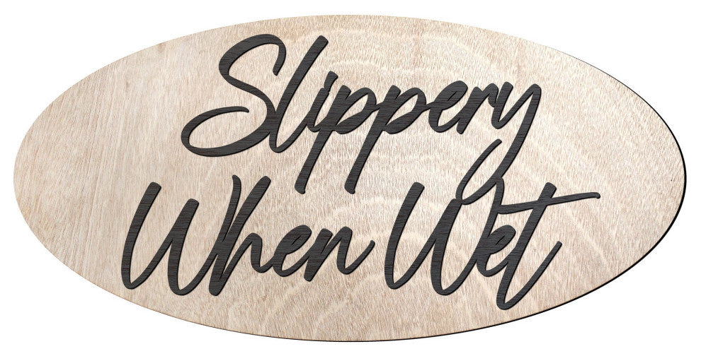Slippery When Wet sign Business sign Wooden sign