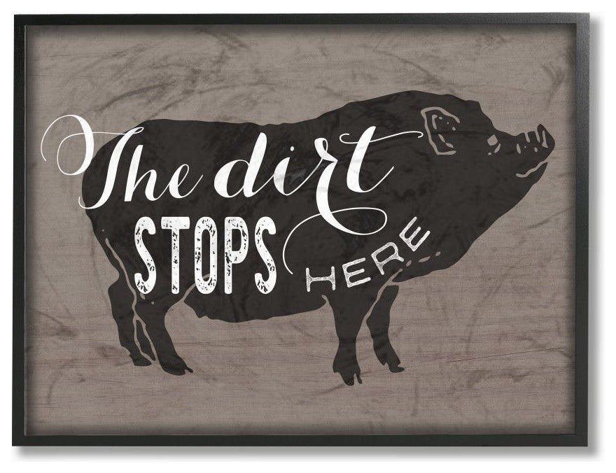 The Dirt Stops Here White Script on Black and Brown Pig, Framed, 16"x20"
