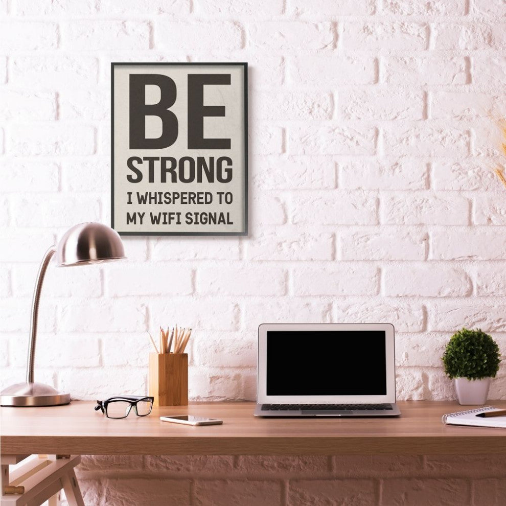 Stupell Industries Be Strong Wifi Signal Funny Family Home Word Design, 24"x30"