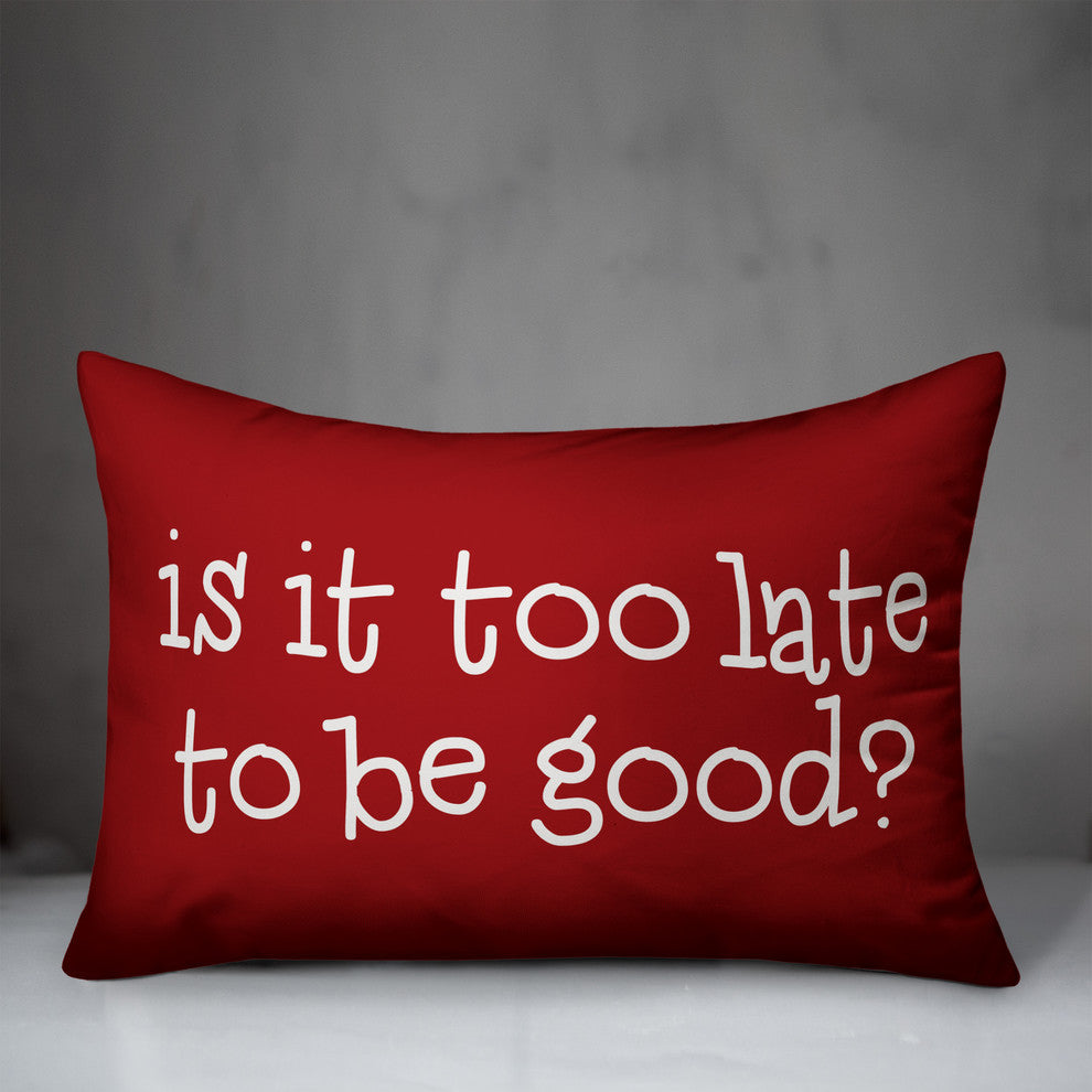 Is It Too Late To Be Good? 14"x20" Throw Pillow