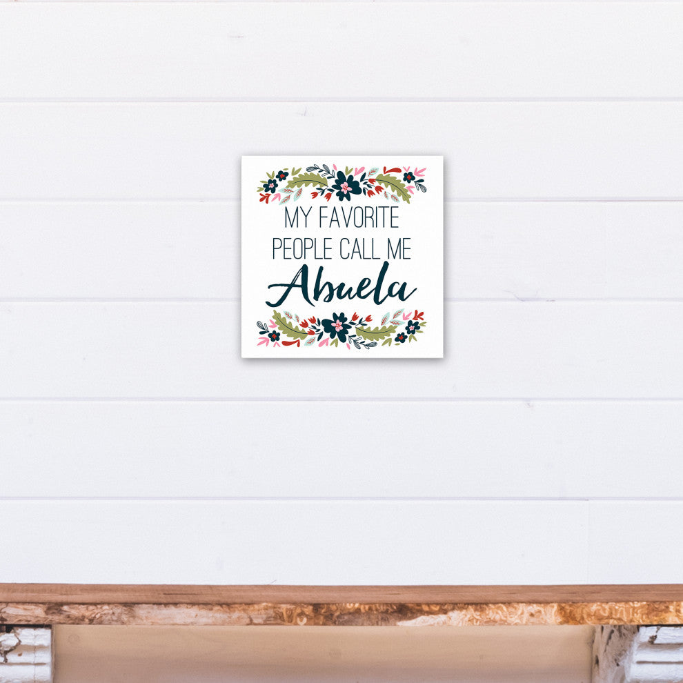 My Favorite People Call Me Abuela 12x12 Canvas Wall Art