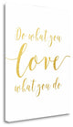 "Do What You Love - Gold" By Tara Moss, Giclee Print on Gallery Wrap Canvas