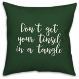 Don't Get Your Tinsel In A Tangle, Dark Green 18x18 Throw Pillow