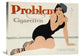 Problem Cigaretten, 30"X23"