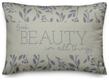Seek Beauty in all Things 20 x 14 Spun Poly Pillow