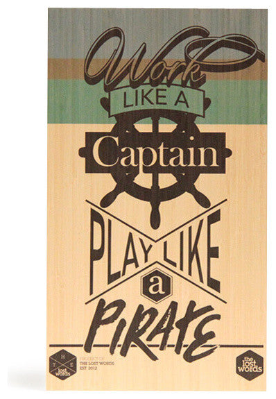 Work like a Captain| Play like a Pirate