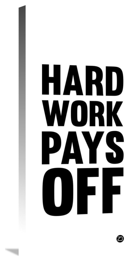 "Hard Work Pays Off Poster 2" Fine Art Print