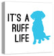 Designs Direct Creative Group Ruff Life 24x24 Canvas Wall Art