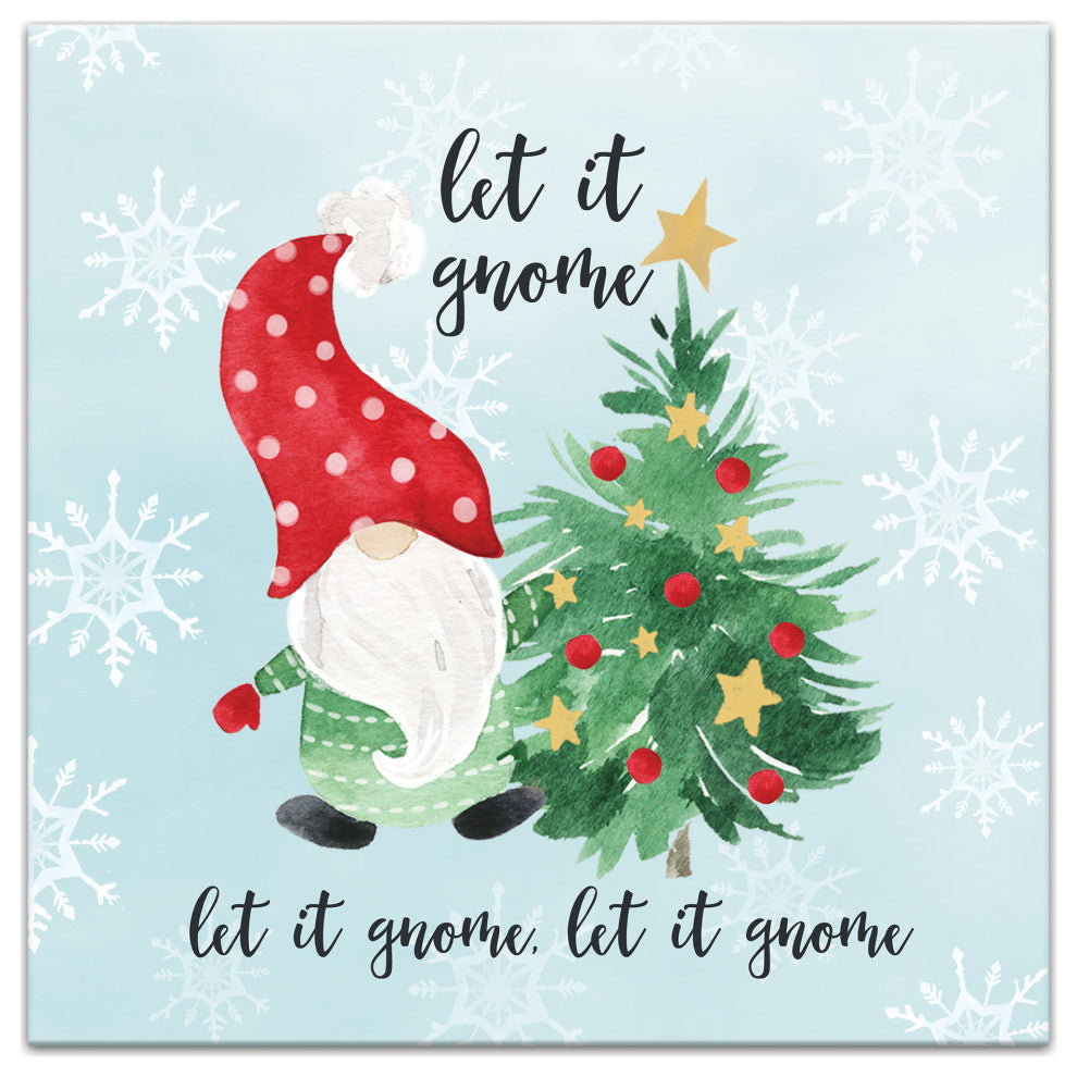 Let it Gnome 16x16 Canvas Wall Art