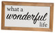 Metal and Wood Sign "Wonderful Life"