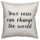 Your Voice Can Change the World, Throw Pillow Cover, 20"x20"