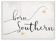 Born Southern Yellow Bees Script Typography Oversized Wall Plaque Art, 13"x19"