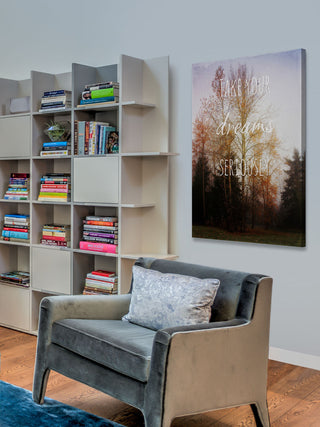 "Take Your Dreams Seriously" Print on Canvas by Sylvia Cook