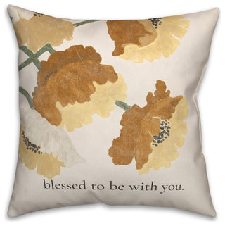 Blessed To Be With You 16 x 16 Spun Poly Pillow