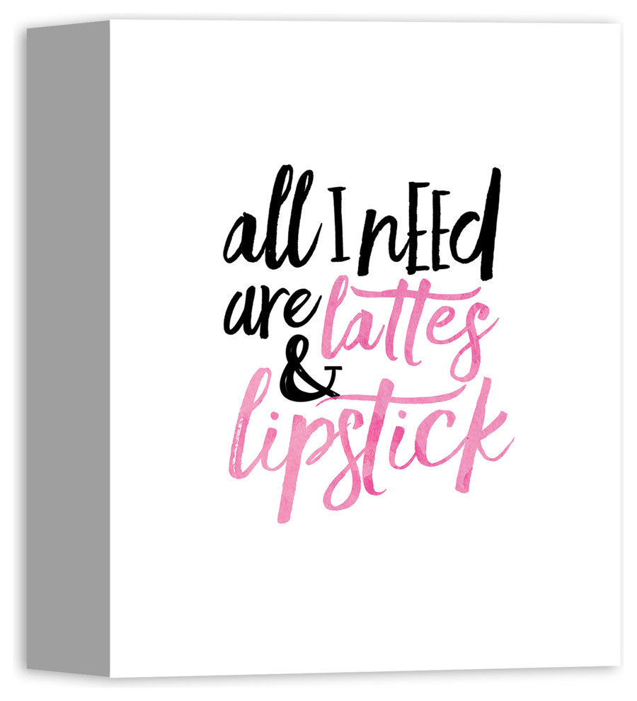 All I Need Are Lattes and Lipstick 8x10 Canvas Wall Art