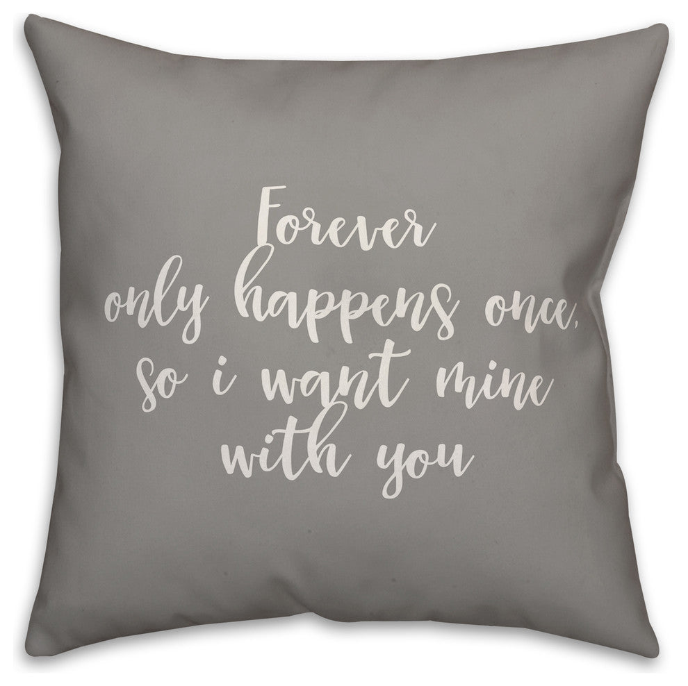 Forever Only Happens Once 16x16 Throw Pillow Cover