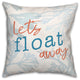 Let's Float Away 20 x 20 Spun Poly Pillow