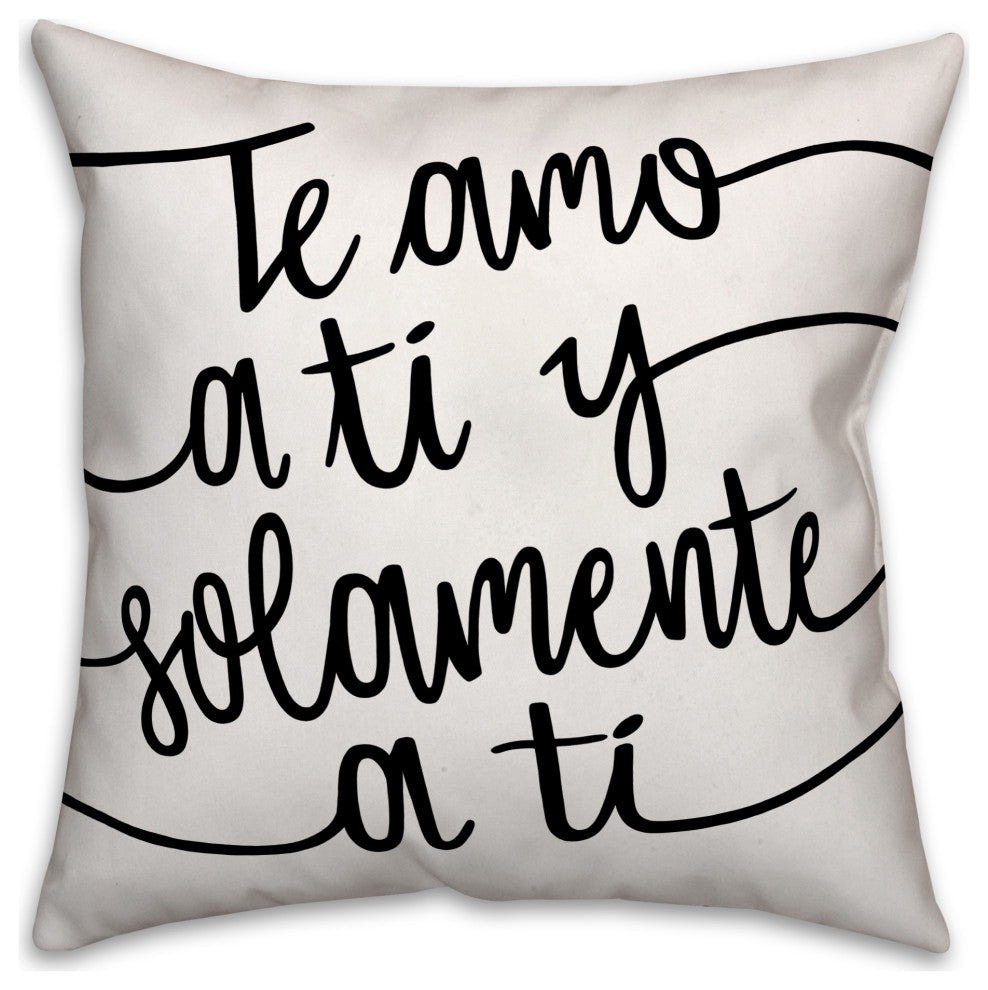 Te Quiero Y Solamente Usted 18x18 Spun Poly Pillow