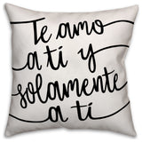 Te Quiero Y Solamente Usted 18x18 Spun Poly Pillow