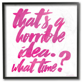 That's a Horrible Idea Humor Typography Framed Giclee Texturized Art, 12x12