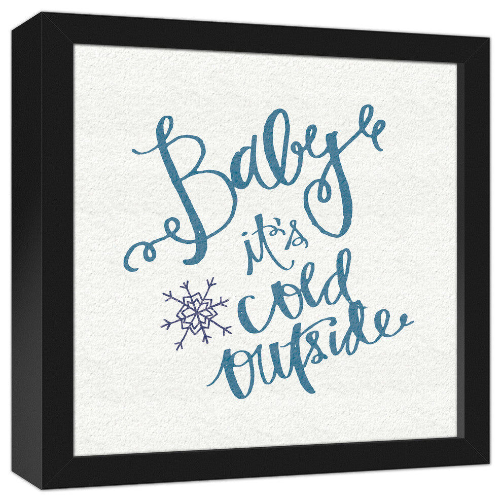 Baby It's Cold Outside 12x12 Black Framed Canvas