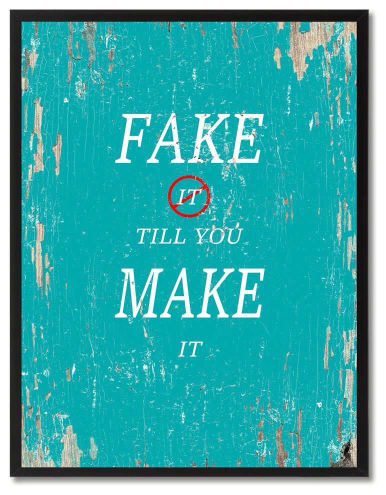 Fake It Till You Make It Inspirational, Canvas, Picture Frame, 13"X17"