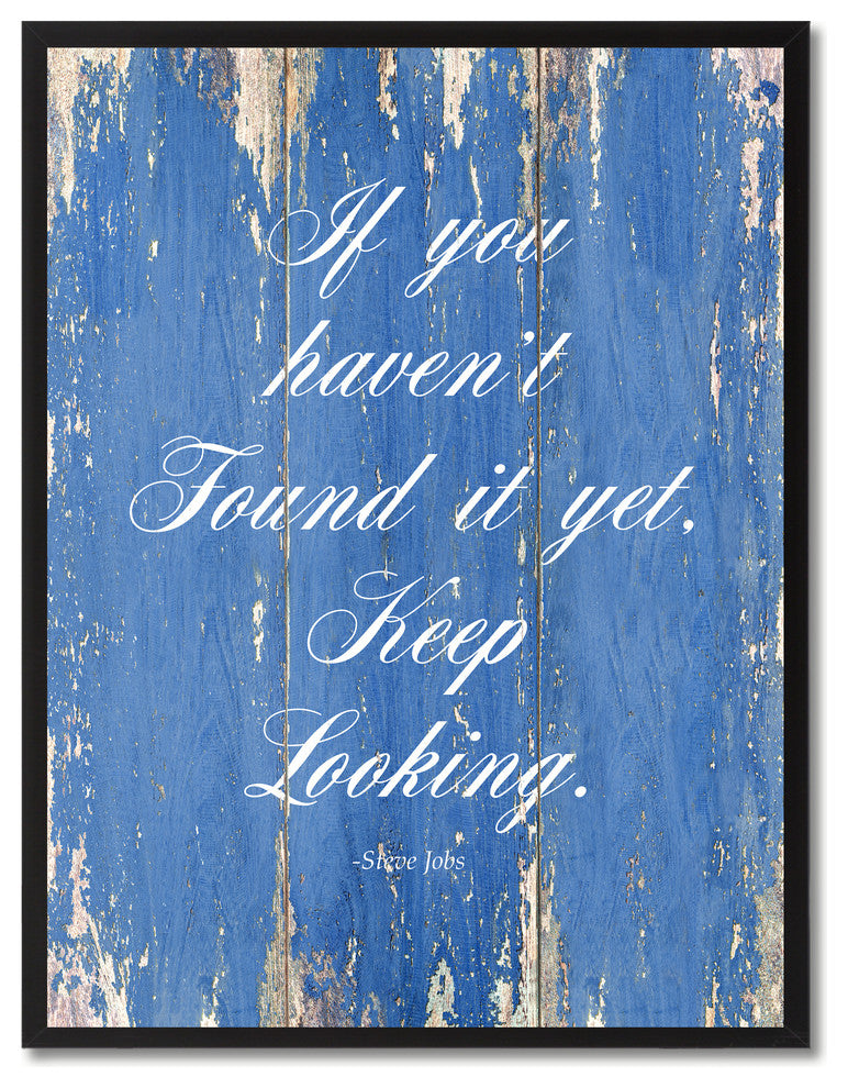Keep Looking Steve Jobs Inspirational, Canvas, Picture Frame, 13"X17"