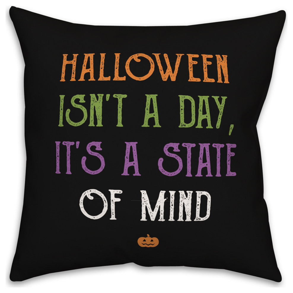 Halloween is a State of Mind 18x18 Spun Poly Pillow